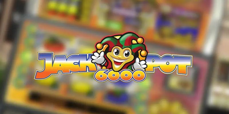 Khám phá Jackpot 6000